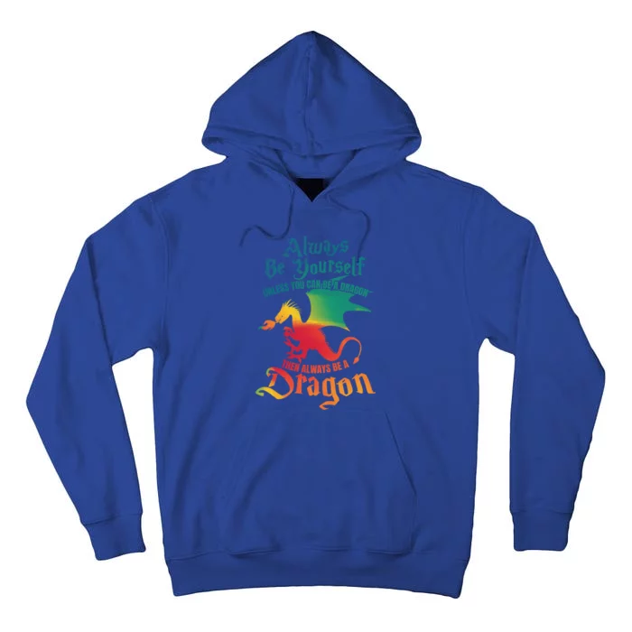 Always Be Yours Unless You Can Be A Dragon Gift Tall Hoodie