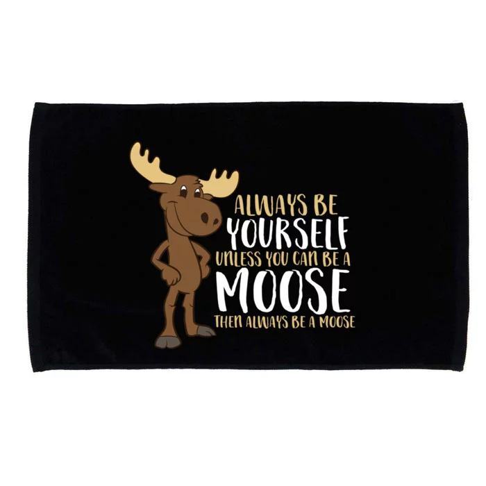 Always Be Yours Unless You Can Be A Moose Gift Microfiber Hand Towel