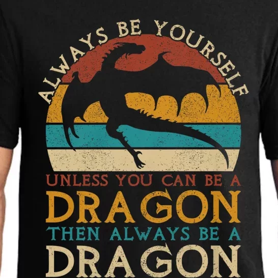 Always Be Yourself Unless You Can Be A Dragon Funny Dragon Pajama Set