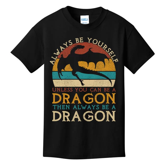 Always Be Yourself Unless You Can Be A Dragon Funny Dragon Kids T-Shirt