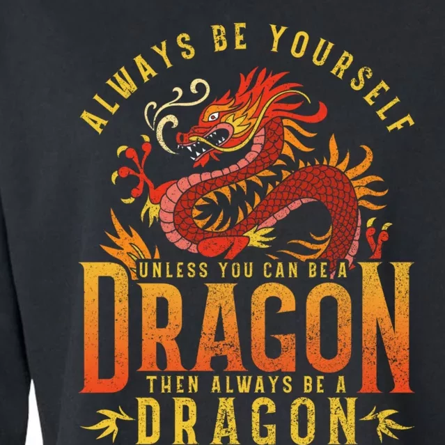 Always Be Yourself Unless You Can Be A Dragon Cropped Pullover Crew