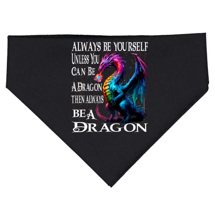 Always Be Yourself Unless You Can Be A Dragon USA-Made Doggie Bandana