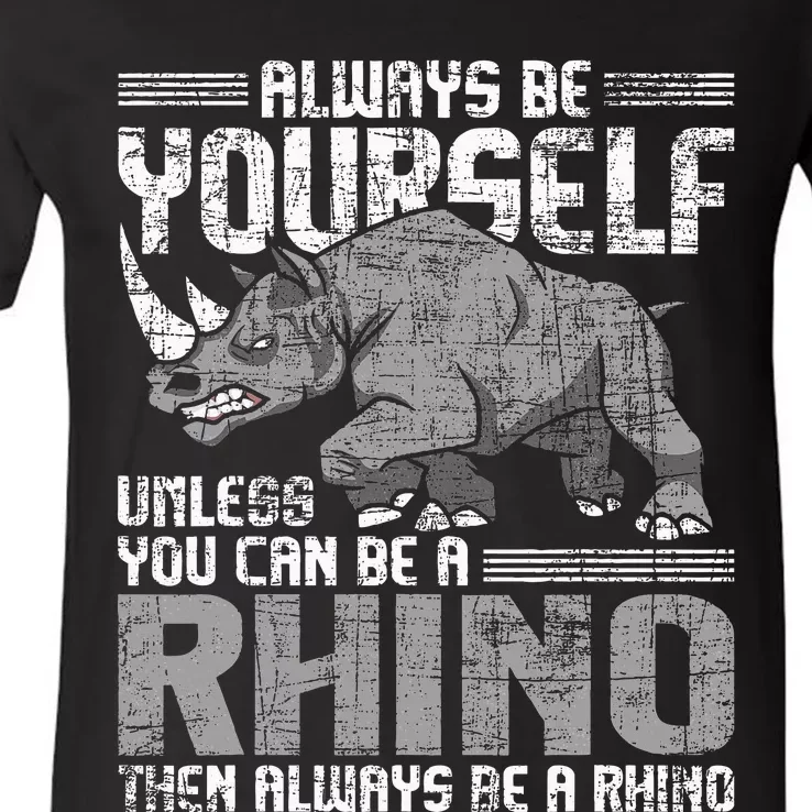 Always Be Yourself Unless Rhinoceros Zoology Rhino Lover V-Neck T-Shirt