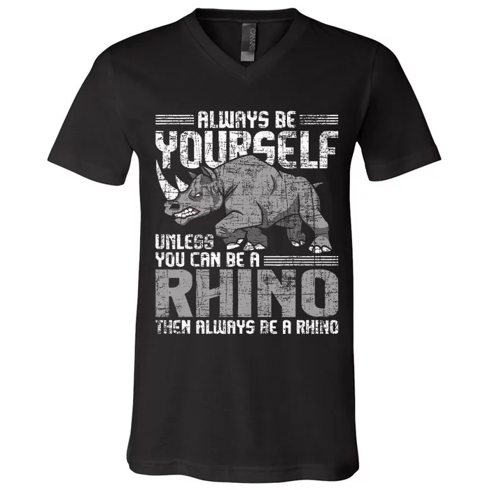 Always Be Yourself Unless Rhinoceros Zoology Rhino Lover V-Neck T-Shirt