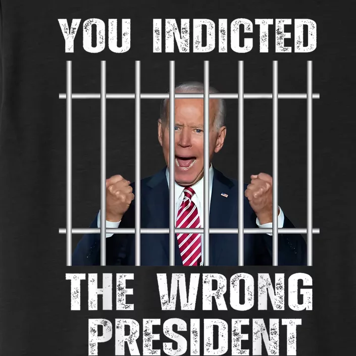 Anti Biden You Indicted The Wrong President ChromaSoft Performance T-Shirt