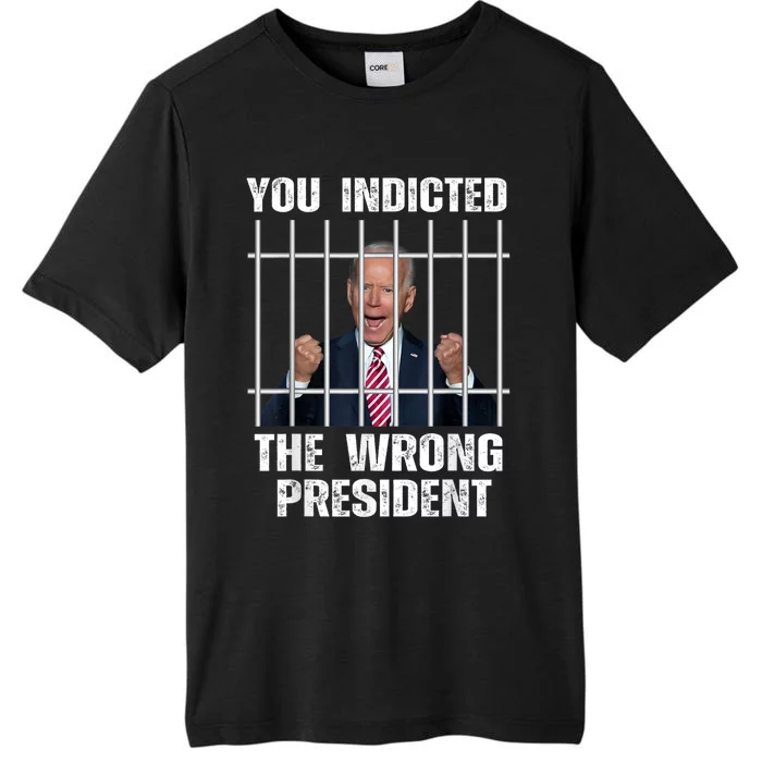 Anti Biden You Indicted The Wrong President ChromaSoft Performance T-Shirt