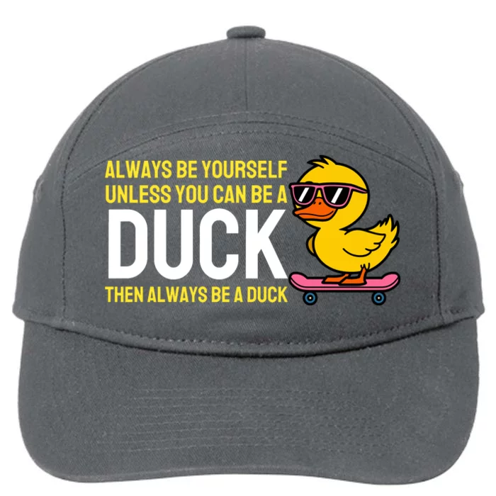 Always Be Yourself Unless You Can Be A Duck Duck Lovers 7-Panel Snapback Hat