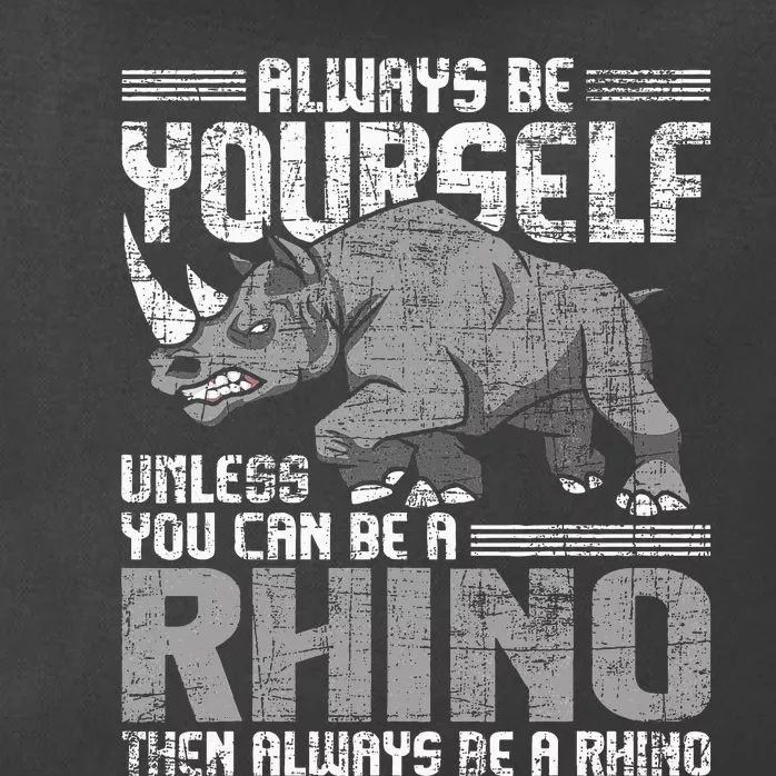 Always Be Yourself Unless Rhinoceros Zoology Zip Tote Bag