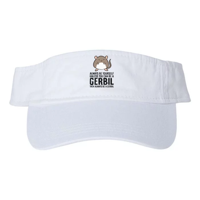 Always Be Yourself Unless You Can Be A Gerbil Valucap Bio-Washed Visor