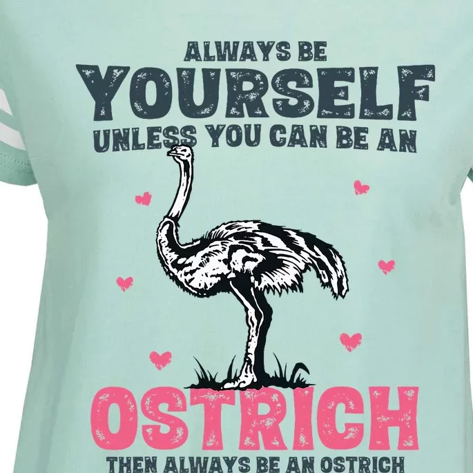 Always Be Yourself Unless You Can Be A Ostrich Enza Ladies Jersey Football T-Shirt