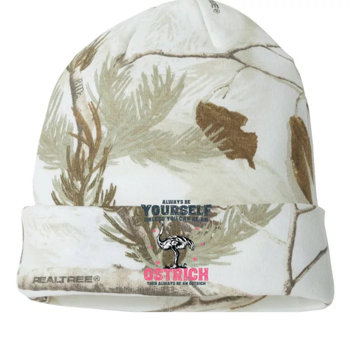 Always Be Yourself Unless You Can Be A Ostrich Kati - 12in Camo Beanie