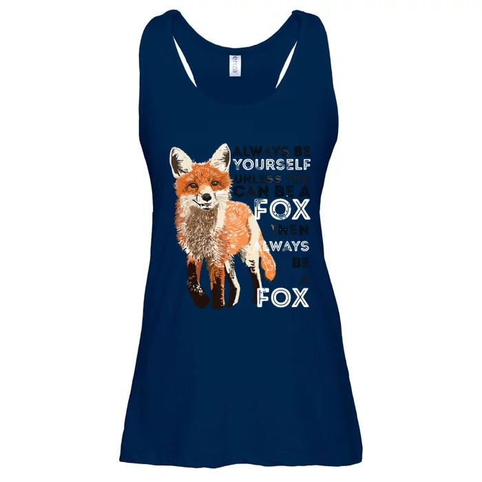 Always Be Yourself Unless You Can Be A Fox Funny Gift Ladies Essential Flowy Tank