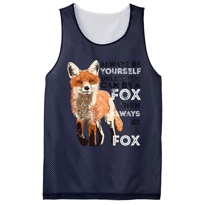 Always Be Yourself Unless You Can Be A Fox Funny Gift Mesh Reversible Basketball Jersey Tank