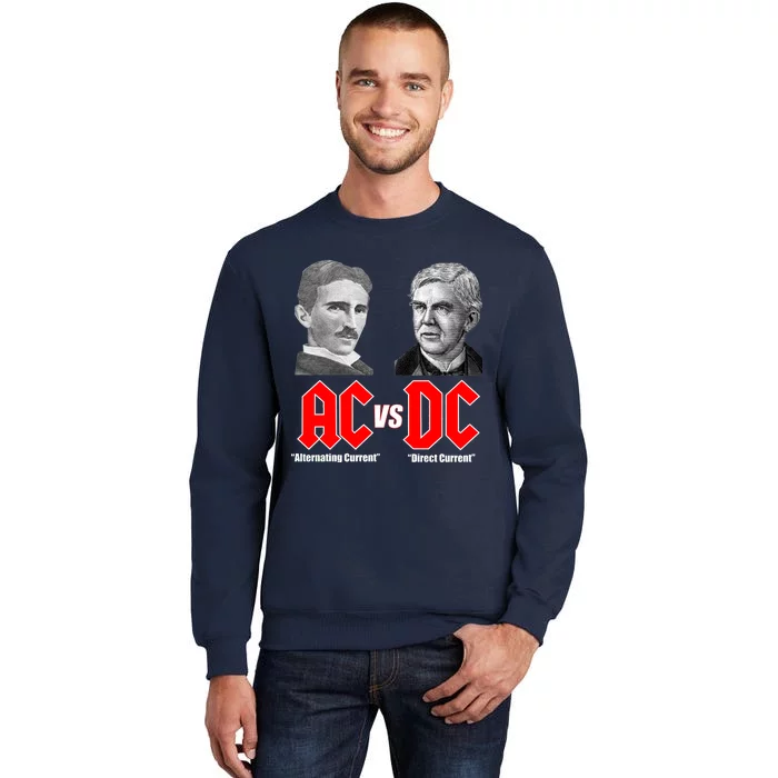 AC VS DC Thomas Edison Nikola Tesla Tall Sweatshirt