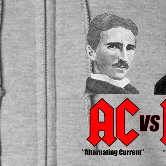 AC VS DC Thomas Edison Nikola Tesla Full Zip Hoodie