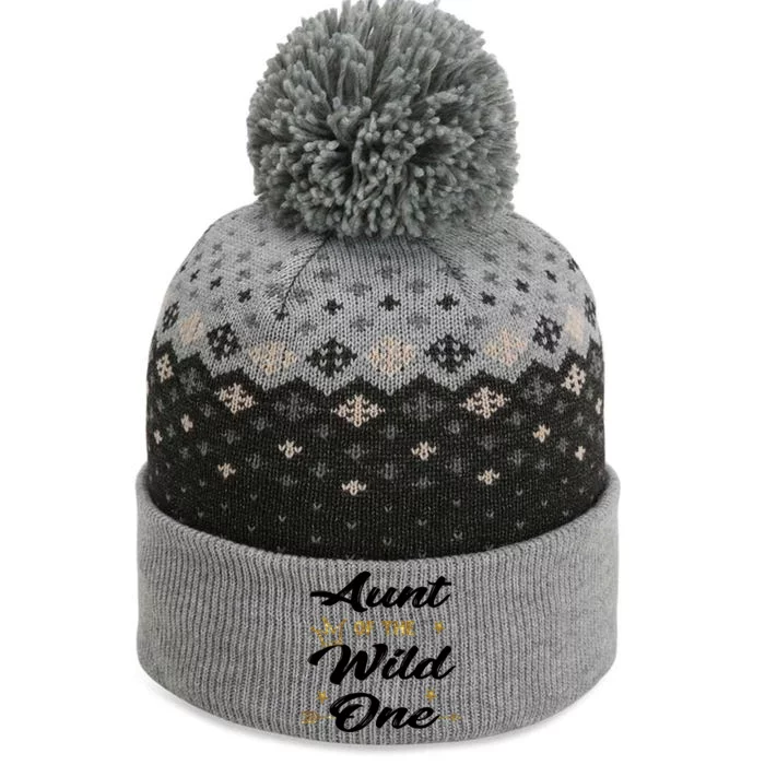 Aunt Cute 1st Birthday Auntie Of The Wild One Family Set Gift The Baniff Cuffed Pom Beanie