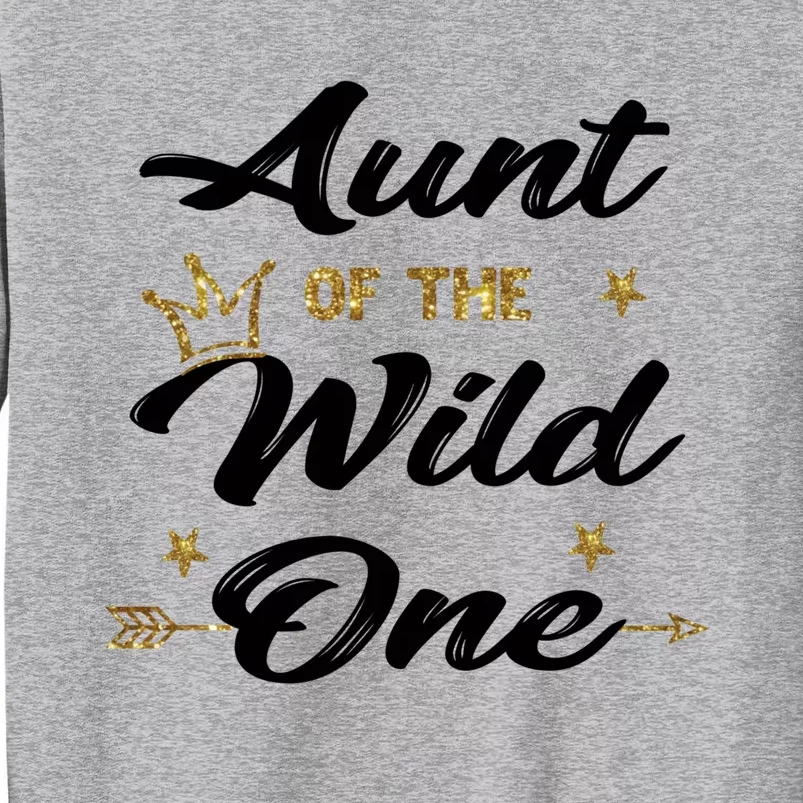 Aunt Cute 1st Birthday Auntie Of The Wild One Family Set Gift Tall Sweatshirt