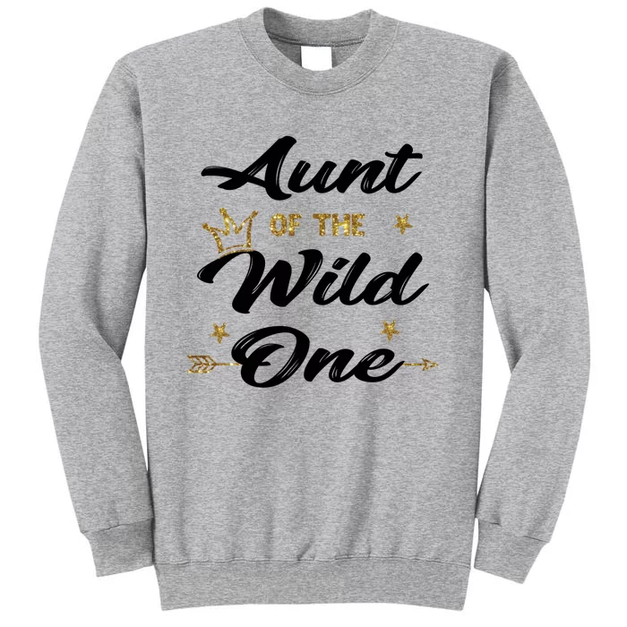 Aunt Cute 1st Birthday Auntie Of The Wild One Family Set Gift Tall Sweatshirt