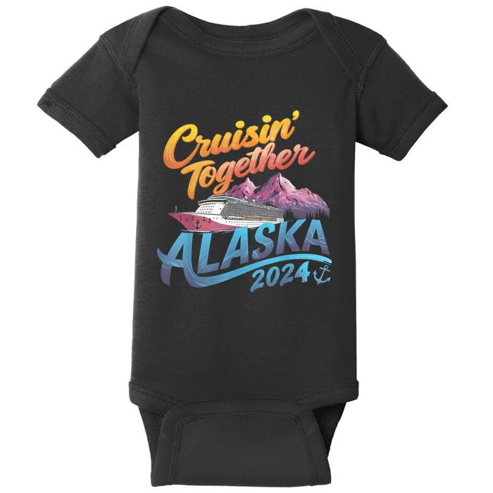 Alaska Cruise 2024 Family Cruise 2024 Cruisin Together Baby Bodysuit