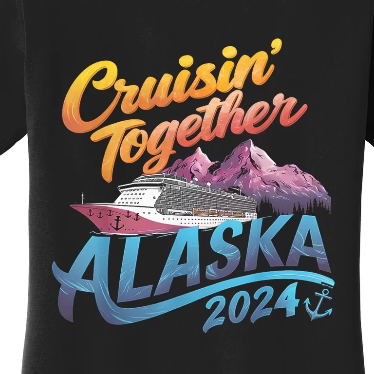 Alaska Cruise 2024 Family Cruise 2024 Cruisin Together Women's T-Shirt