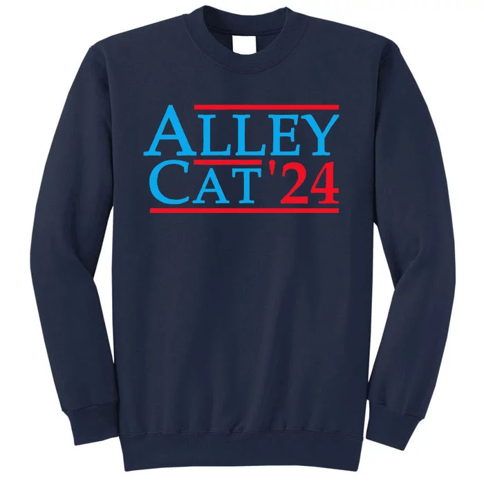 Alley Cat 2024 Election Campaign Political Funny Patriotic Tall Sweatshirt