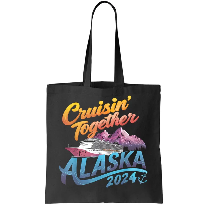 Alaska Cruise 2024 Family Cruise 2024 Cruisin Together Tote Bag