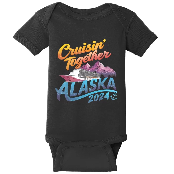 Alaska Cruise 2024 Family Cruise 2024 Cruisin Together Baby Bodysuit