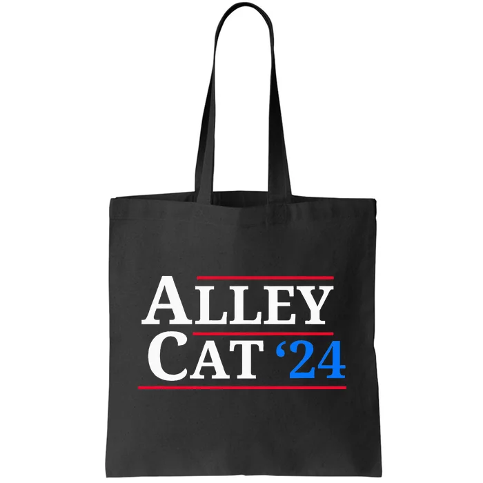 Alley Cat 2024 You Have The Morals Of An Alley Cat Tote Bag