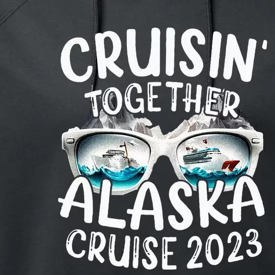 Alaska Cruise 23 Family Matching Vacation Alaska Trip Performance Fleece Hoodie