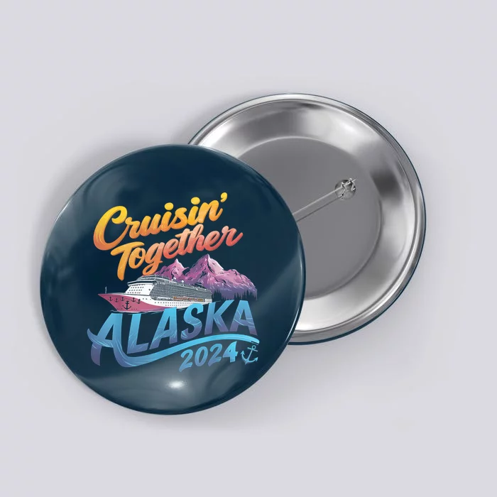 Alaska Cruise 2024 Family Cruise 2024 Cruisin Together Button