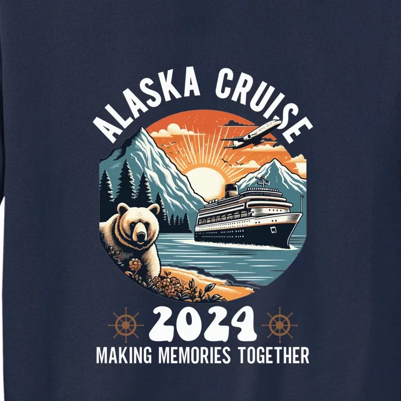 Alaska Cruise 2024 Making Memories Together Matching Family Tall Sweatshirt