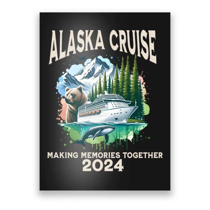 Alaska Cruise 2024 Family Friends Poster