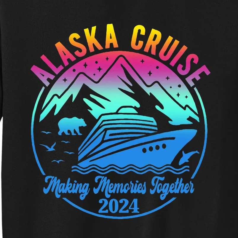 Alaska Cruise 2024 Making Memories Together Matching Group Tall Sweatshirt