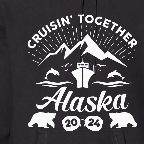 Alaska Cruise 2024 Family Summer Vacation Premium Hoodie