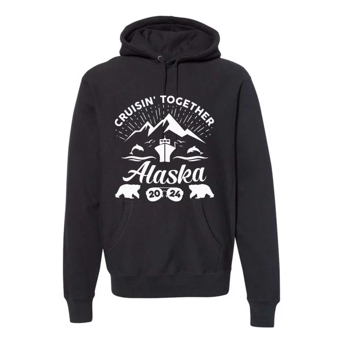 Alaska Cruise 2024 Family Summer Vacation Premium Hoodie