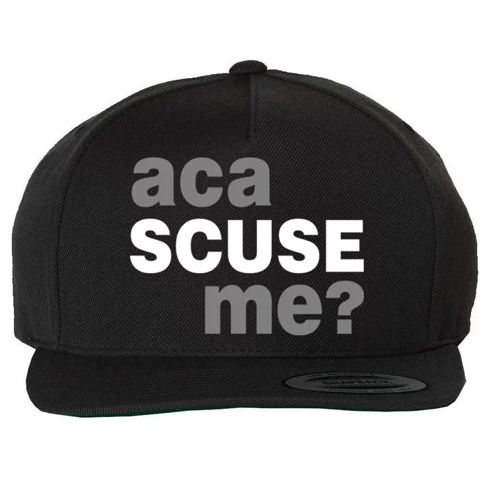 Aca Scuse Me Wool Snapback Cap