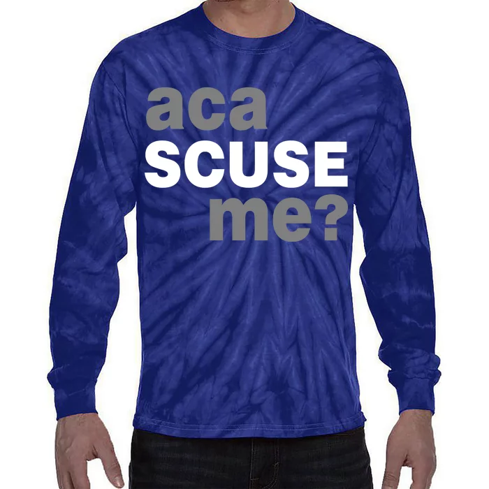 Aca Scuse Me Tie-Dye Long Sleeve Shirt