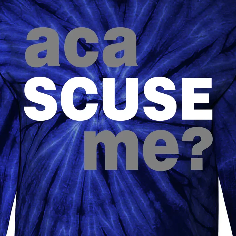 Aca Scuse Me Tie-Dye Long Sleeve Shirt