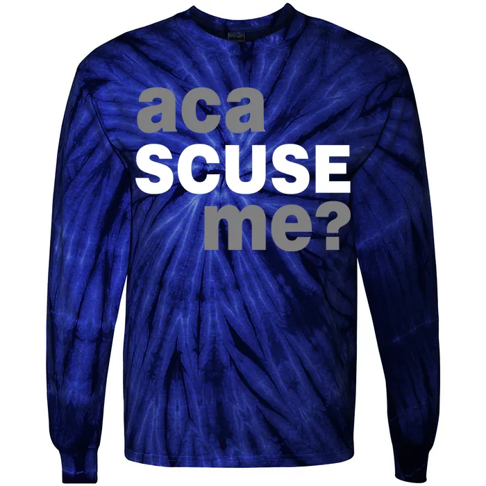 Aca Scuse Me Tie-Dye Long Sleeve Shirt