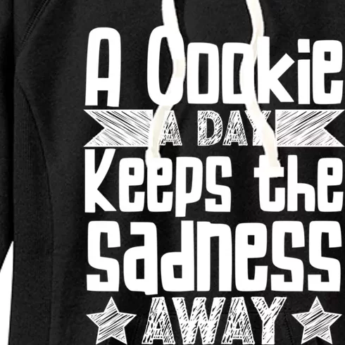 A Cookie A Day Keeps The Sadness Awar Chocolate Chips Dip Gift Women's Fleece Hoodie