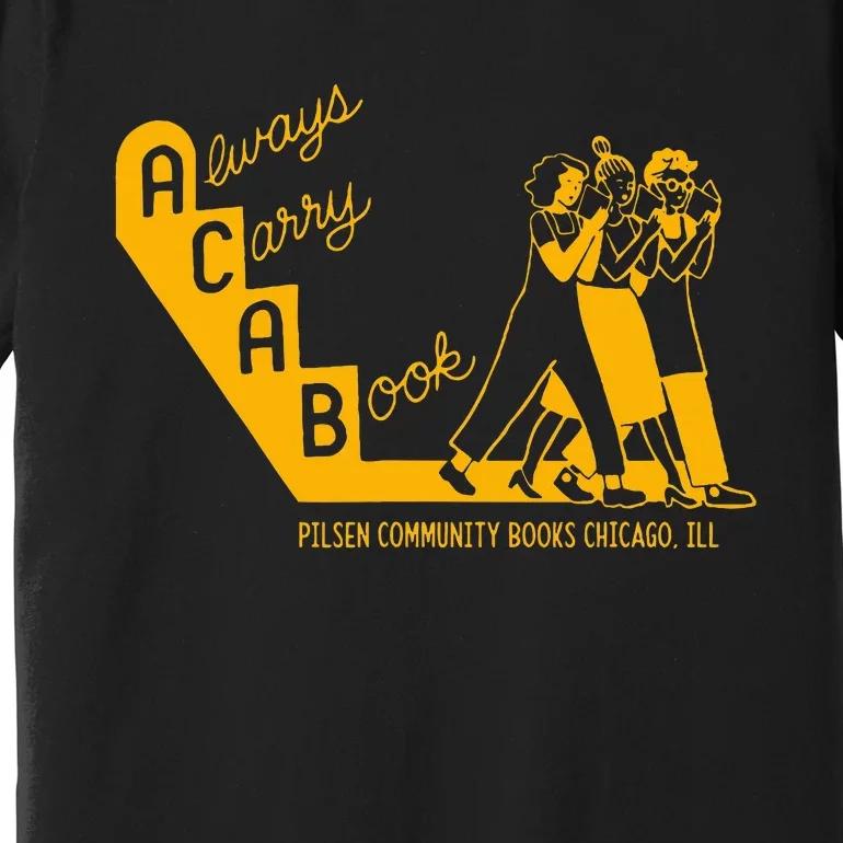 Always Carry A Book Pilsen Community Books Chicago Premium T-Shirt