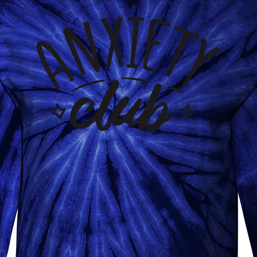 Anxiety Club Tie-Dye Long Sleeve Shirt