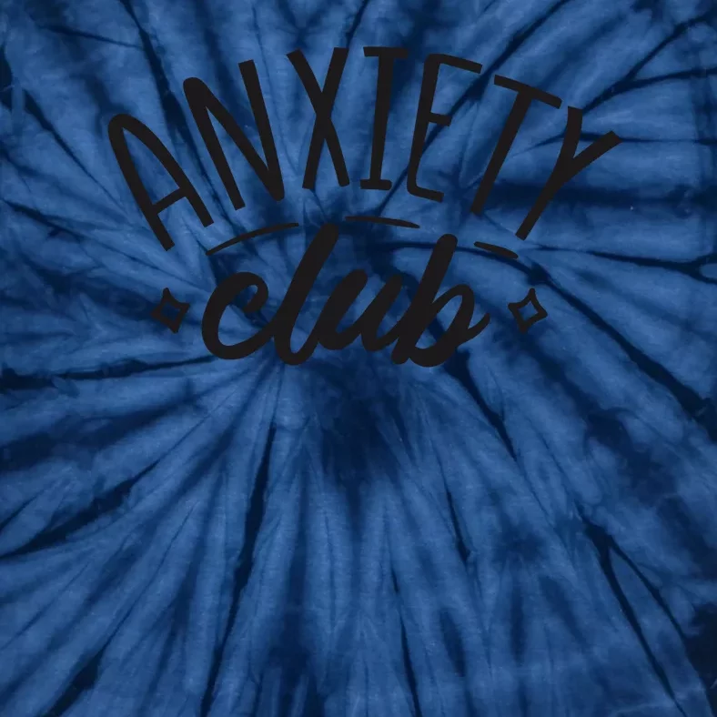 Anxiety Club Tie-Dye T-Shirt