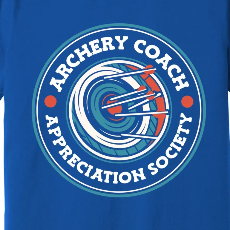 Archery Coach Appreciation Society Gift Bow Arrow Archery Coach Gift Premium T-Shirt