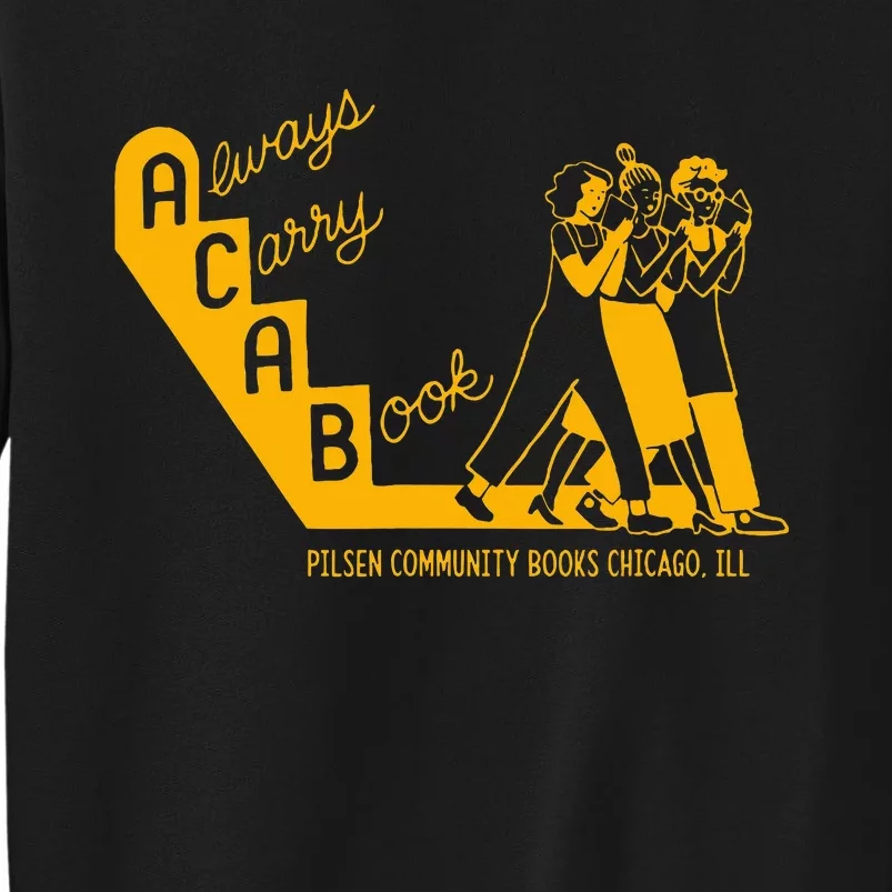 Always Carry A Book Pilsen Community Books Chicago Tall Sweatshirt