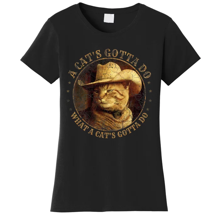 At Cowboy A CatS Gotta Do Funny Cat With Cowboy Hat Women's T-Shirt