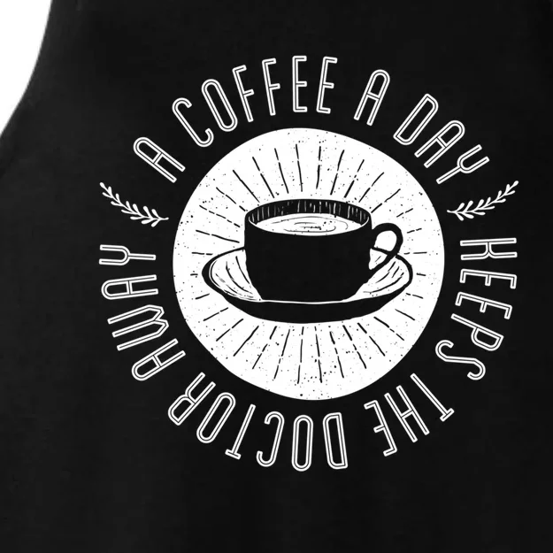 A Coffee A Day Keeps The Doctor Away Cup Bean Gift Idea Gift Ladies Tri-Blend Wicking Tank