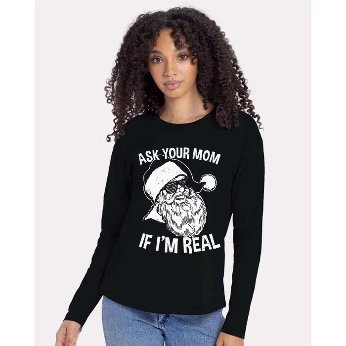 Adult Christmas Ask Your Mom If I'm Real Santa Claus Womens Cotton Relaxed Long Sleeve T-Shirt