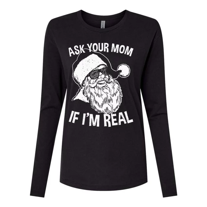 Adult Christmas Ask Your Mom If I'm Real Santa Claus Womens Cotton Relaxed Long Sleeve T-Shirt