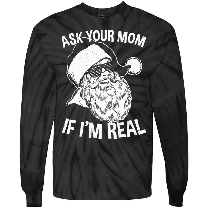 Adult Christmas Ask Your Mom If I'm Real Santa Claus Tie-Dye Long Sleeve Shirt